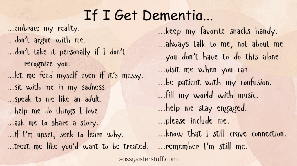 If I Get Dementia... 20 heartfelt wishes from a dementia patient to a caregiver.